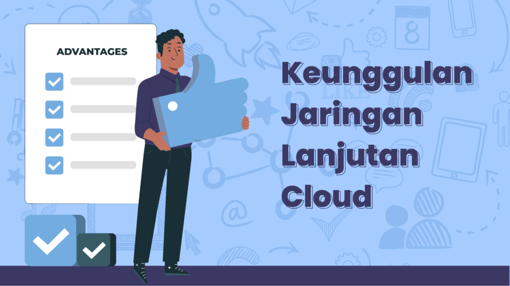 Keunggulan jaringan lanjutan cloud