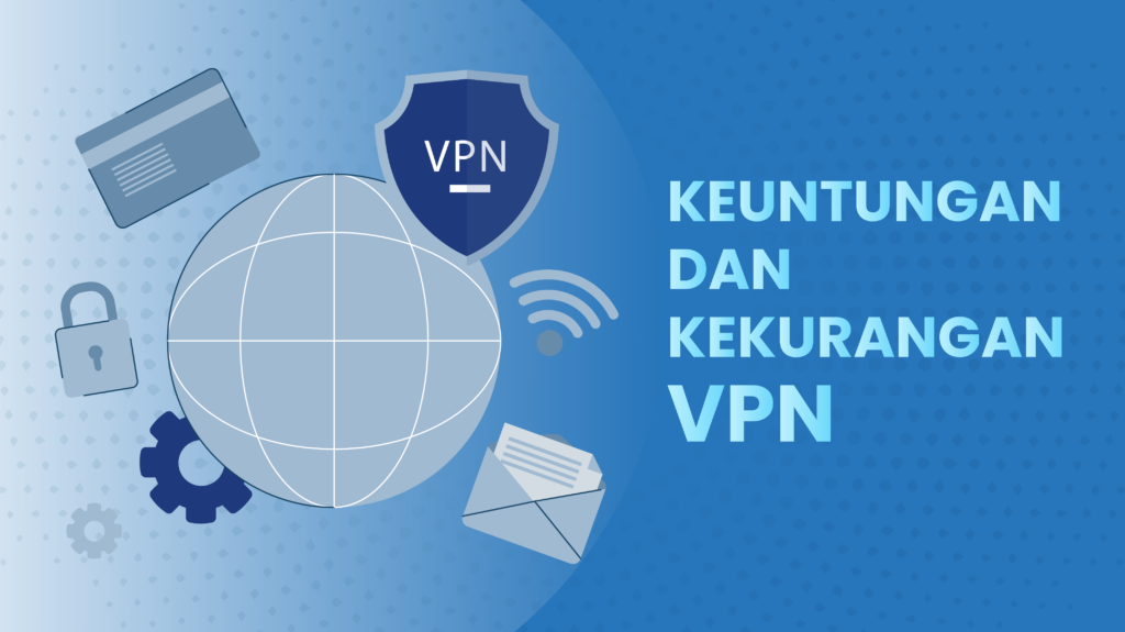 Keuntungan dan kekurangan VPN