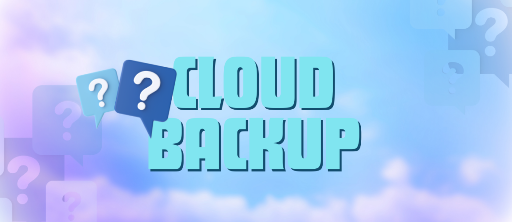 Apa itu cloud backup?