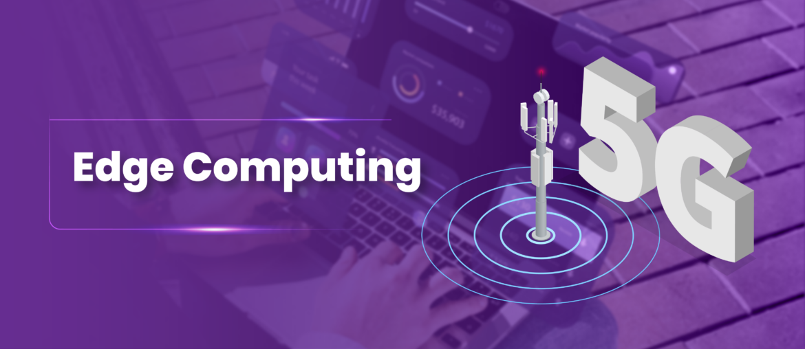 5G & Edge computing