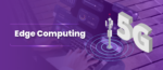 5G & Edge computing