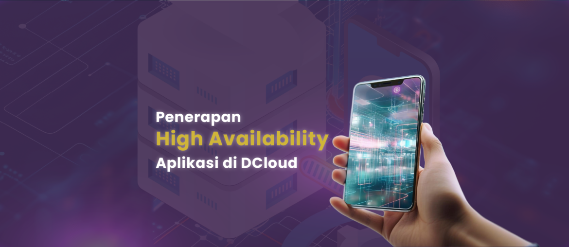 Penerapan High Availability Aplikasi di DCloud